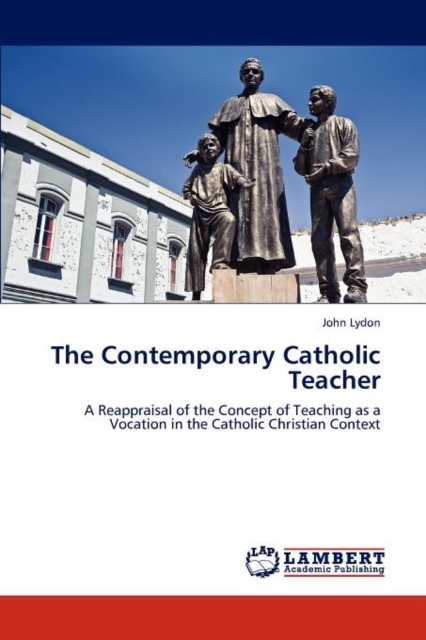 The Contemporary Catholic Teacher, Paperback / softback Book