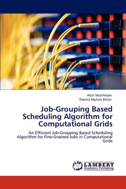 Job-Grouping Based Scheduling Algorithm for Computational Grids, Paperback / softback Book