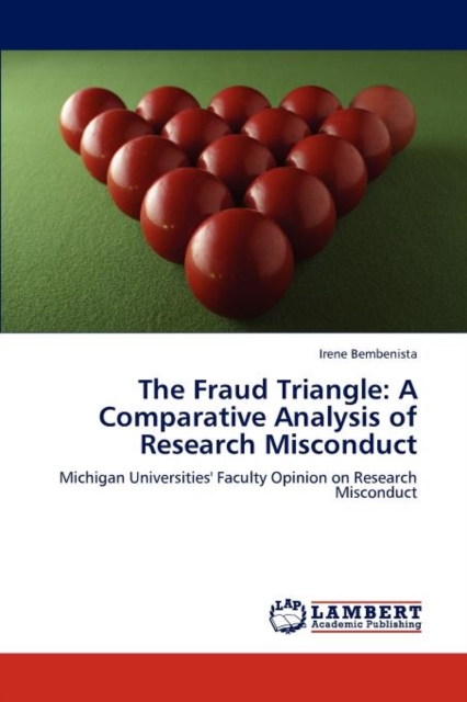 The Fraud Triangle : A Comparative Analysis of Research Misconduct, Paperback / softback Book