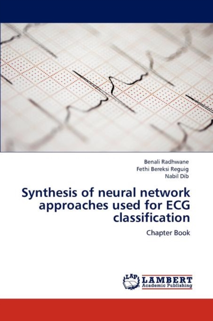 Synthesis of Neural Network Approaches Used for ECG Classification, Paperback / softback Book
