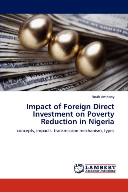 Impact of Foreign Direct Investment on Poverty Reduction in Nigeria, Paperback / softback Book