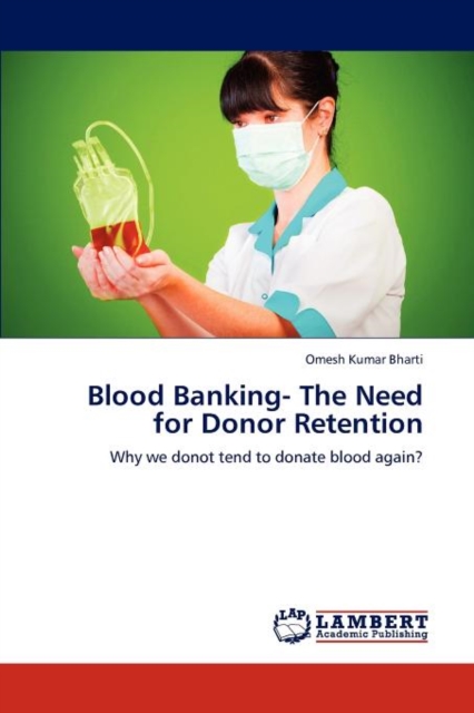 Blood Banking- The Need for Donor Retention, Paperback / softback Book