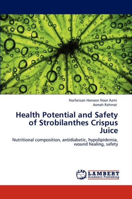 Health Potential and Safety of Strobilanthes Crispus Juice, Paperback / softback Book