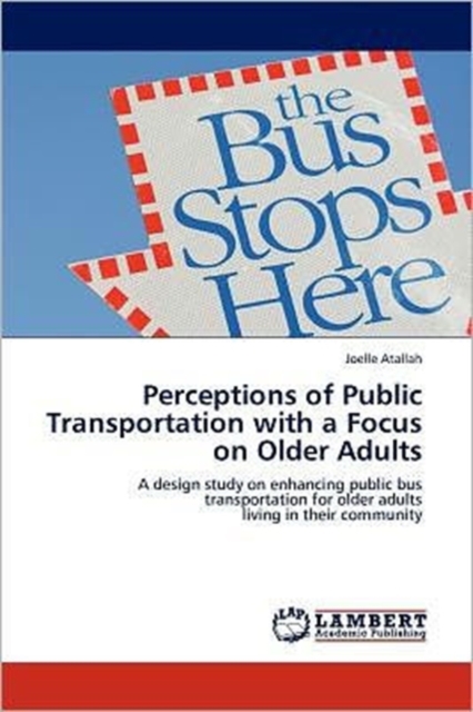 Perceptions of Public Transportation with a Focus on Older Adults, Paperback / softback Book