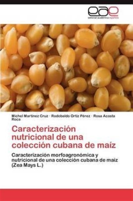 Caracterizacion Nutricional de Una Coleccion Cubana de Maiz, Paperback / softback Book