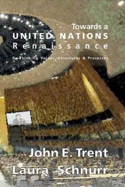 A United Nations Renaissance : What the UN is, and what it could be, Paperback / softback Book