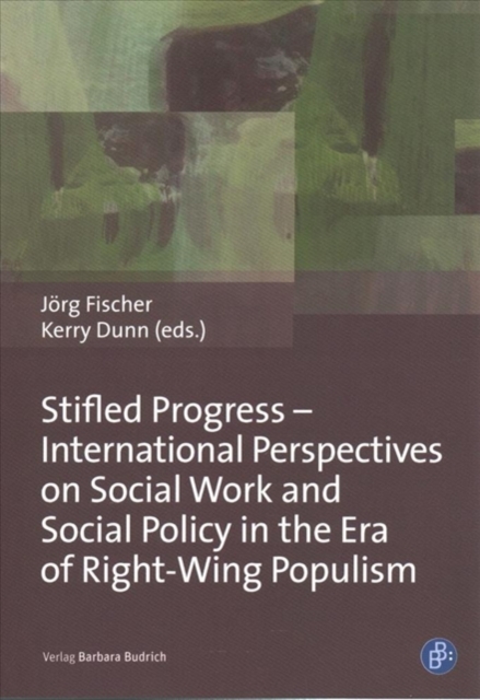 Stifled Progress - International Perspectives on Social Work and Social Policy in the Era of Right-Wing Populism, Paperback / softback Book