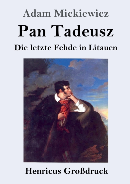 Pan Tadeusz oder Die letzte Fehde in Litauen (Grossdruck), Paperback / softback Book