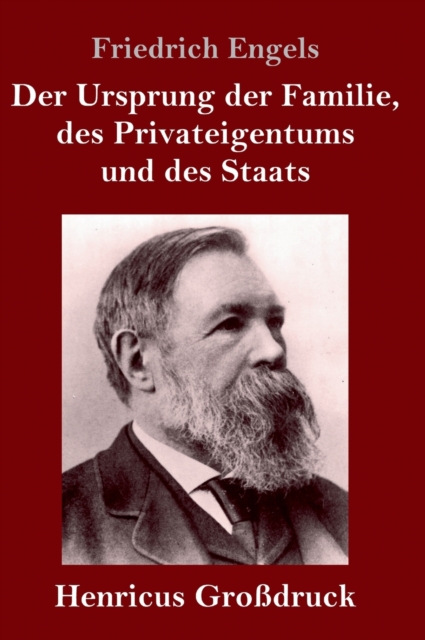 Der Ursprung der Familie, des Privateigentums und des Staats (Grossdruck) : Im Anschluss an Lewis H. Morgans Forschungen, Hardback Book
