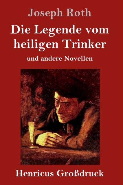 Die Legende vom heiligen Trinker (Großdruck) : und andere Novellen, Hardback Book