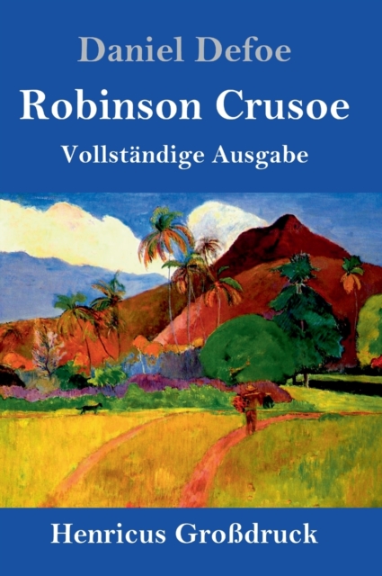 Robinson Crusoe (Grossdruck) : Vollstandige Ausgabe, Hardback Book