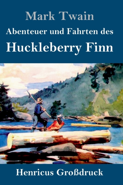 Abenteuer und Fahrten des Huckleberry Finn (Großdruck), Hardback Book