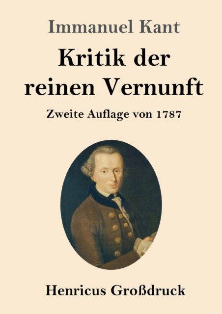 Kritik der reinen Vernunft (Grossdruck) : Zweite Auflage von 1787, Paperback / softback Book