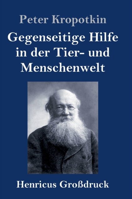 Gegenseitige Hilfe in der Tier- und Menschenwelt (Großdruck), Hardback Book