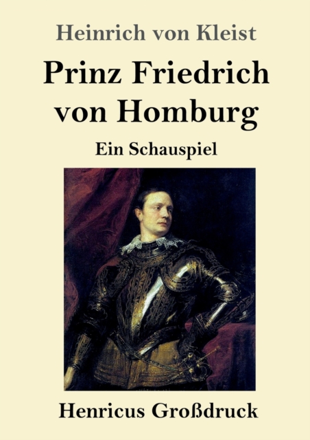 Prinz Friedrich von Homburg (Grossdruck) : Ein Schauspiel, Paperback / softback Book