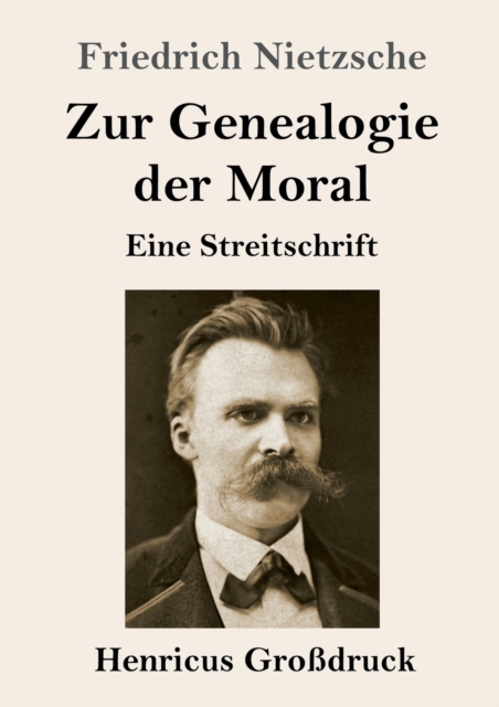 Zur Genealogie der Moral (Grossdruck) : Eine Streitschrift, Paperback / softback Book