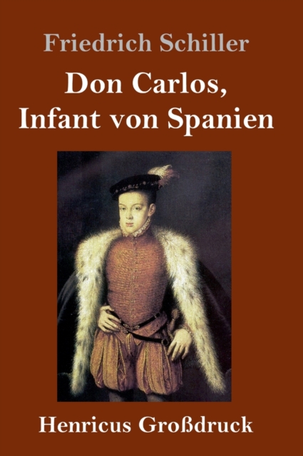 Don Carlos, Infant von Spanien (Grossdruck), Hardback Book