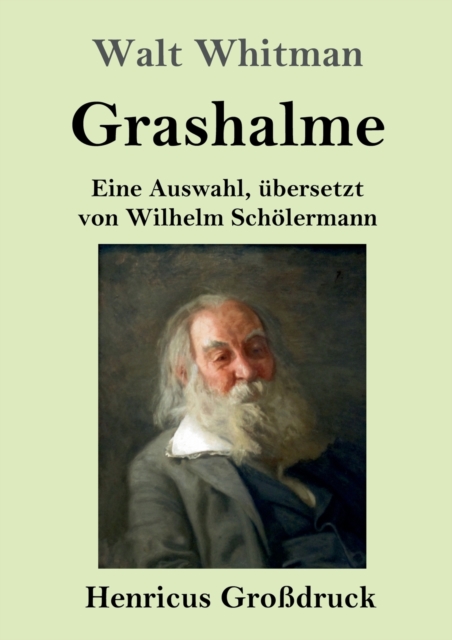 Grashalme (Grossdruck) : Eine Auswahl, ubersetzt von Wilhelm Schoelermann, Paperback / softback Book