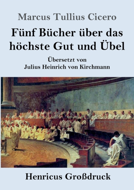 Funf Bucher uber das hoechste Gut und UEbel (Grossdruck), Paperback / softback Book