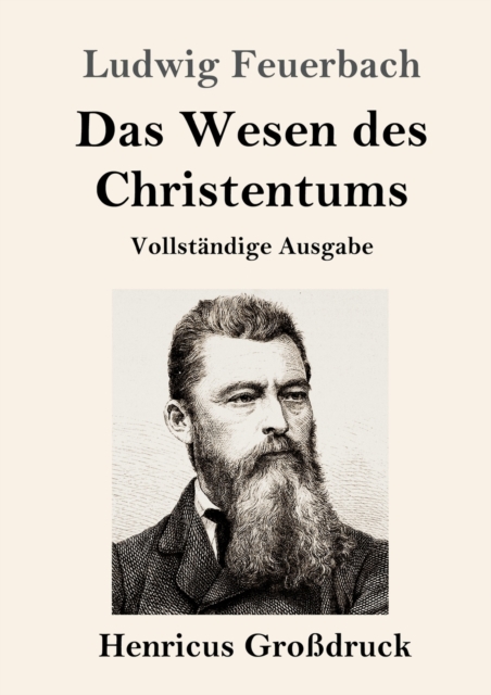 Das Wesen des Christentums (Grossdruck) : Vollstandige Ausgabe, Paperback / softback Book