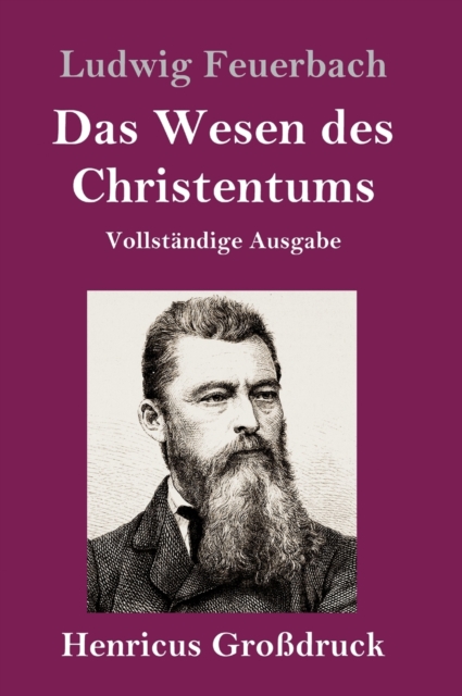 Das Wesen des Christentums (Grossdruck) : Vollstandige Ausgabe, Hardback Book