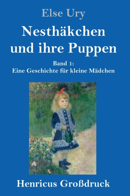 Nesthakchen und ihre Puppen (Grossdruck) : Band 1 Eine Geschichte fur kleine Madchen, Hardback Book