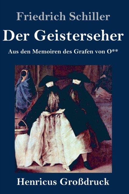 Der Geisterseher (Grossdruck) : Aus den Memoiren des Grafen von O**, Hardback Book