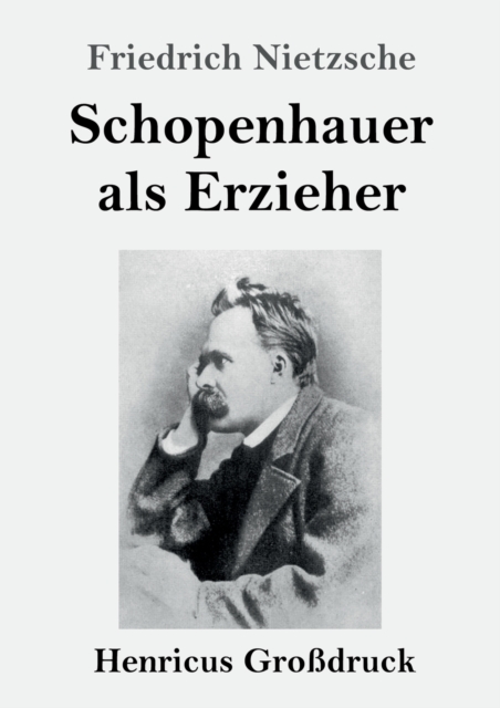 Schopenhauer als Erzieher (Großdruck), Paperback / softback Book