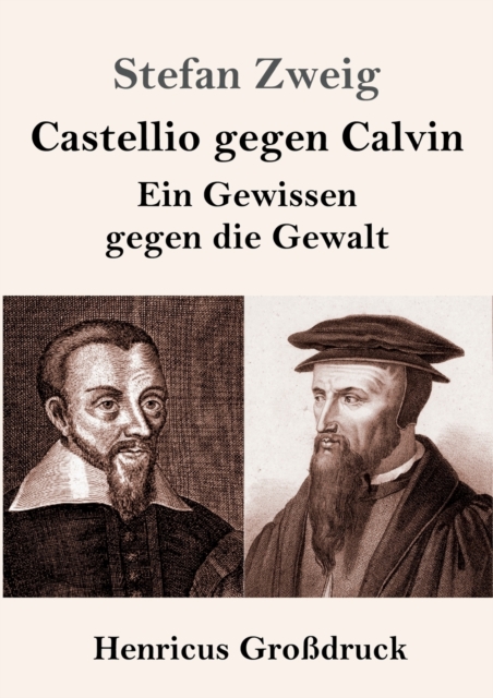 Castellio gegen Calvin (Grossdruck) : Ein Gewissen gegen die Gewalt, Paperback / softback Book