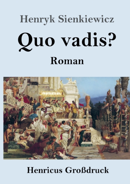 Quo vadis? (Grossdruck) : Roman, Paperback / softback Book