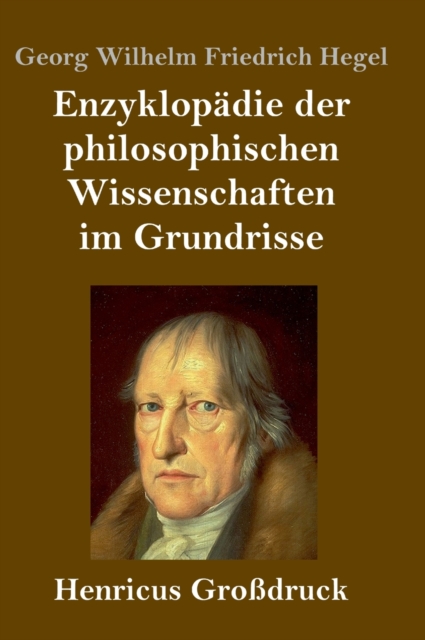 Enzyklopadie der philosophischen Wissenschaften im Grundrisse (Grossdruck), Hardback Book