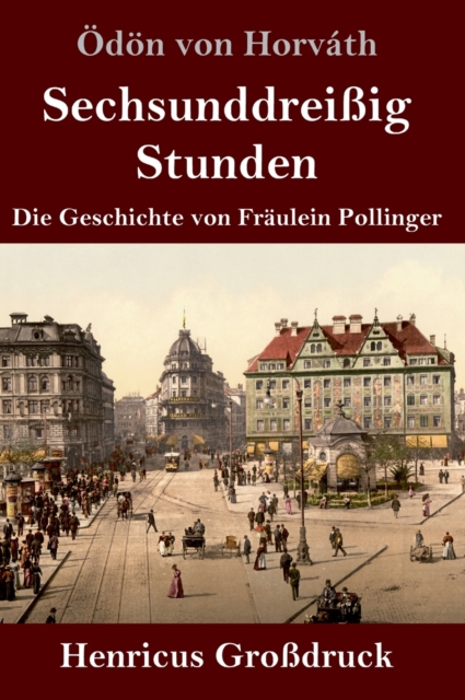 Sechsunddreissig Stunden (Grossdruck) : Die Geschichte von Fraulein Pollinger, Hardback Book