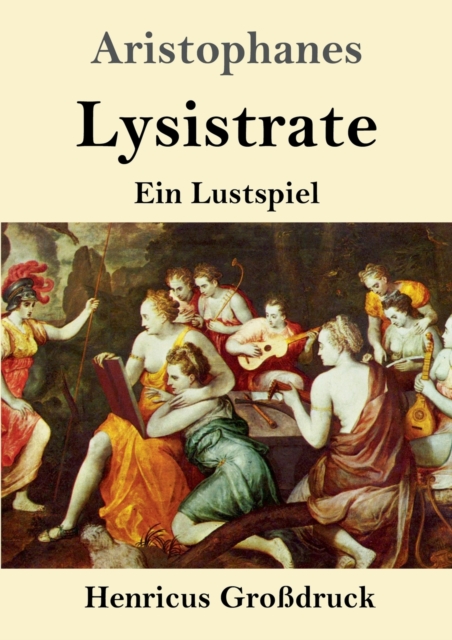 Lysistrate (Grossdruck) : Ein Lustspiel, Paperback / softback Book