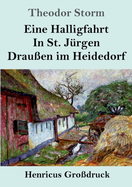 Eine Halligfahrt / In St. Jurgen / Draussen im Heidedorf (Grossdruck), Paperback / softback Book
