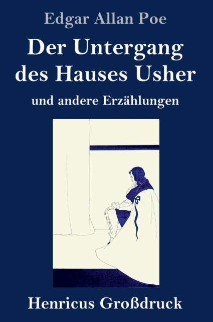 Der Untergang des Hauses Usher (Gro?druck) : und andere Erz?hlungen, Hardback Book