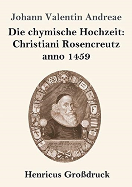 Die chymische Hochzeit : Christiani Rosencreutz anno 1459 (Grossdruck), Paperback / softback Book