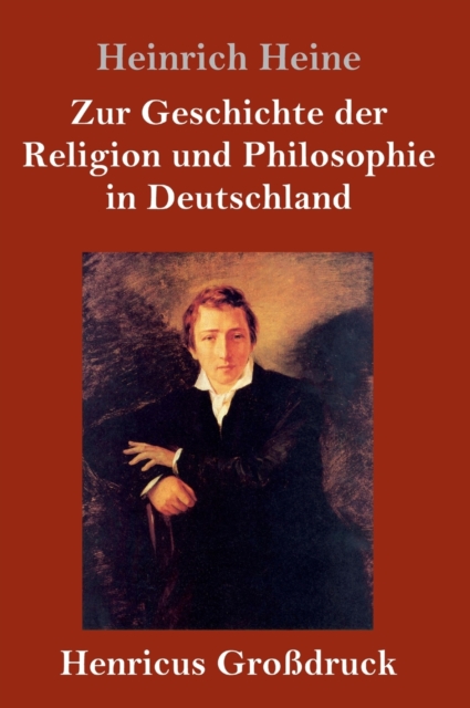 Zur Geschichte der Religion und Philosophie in Deutschland (Gro?druck), Hardback Book