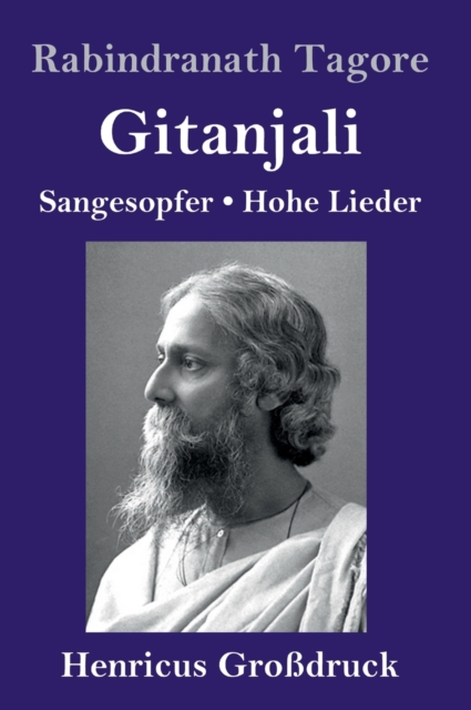 Gitanjali (Grossdruck) : Sangesopfer. Hohe Lieder, Hardback Book