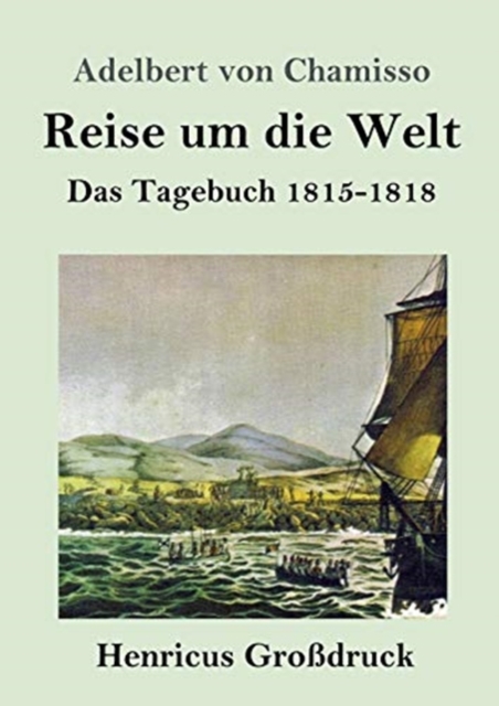 Reise um die Welt (Grossdruck) : Das Tagebuch 1815-1818, Paperback / softback Book