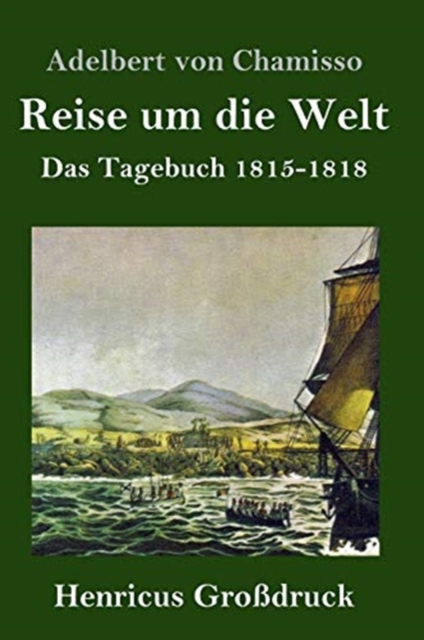 Reise um die Welt (Grossdruck) : Das Tagebuch 1815-1818, Hardback Book