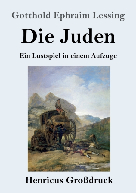 Die Juden (Grossdruck) : Ein Lustspiel in einem Aufzuge, Paperback / softback Book