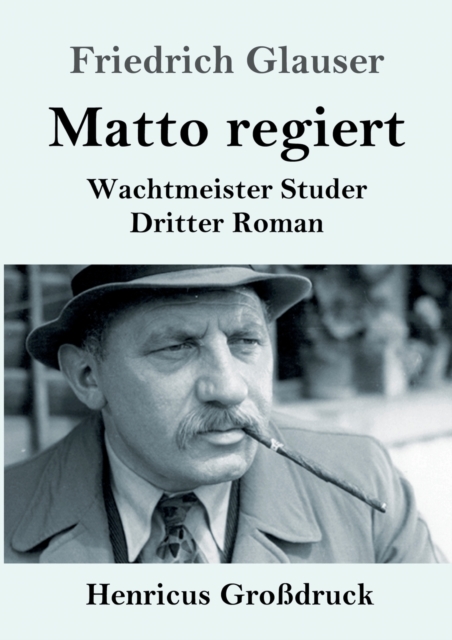 Matto regiert (Grossdruck) : Wachtmeister Studer Dritter Roman, Paperback / softback Book