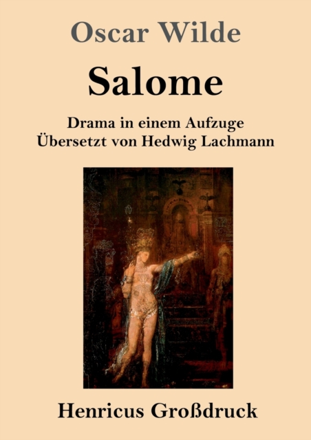 Salome (Grossdruck) : Drama in einem Aufzuge, Paperback / softback Book