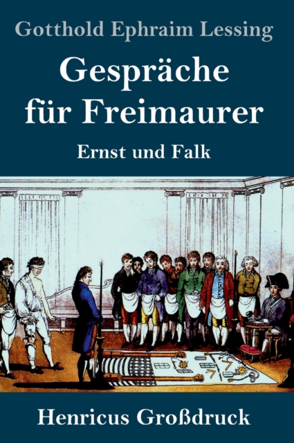 Gesprache fur Freimaurer (Grossdruck) : Ernst und Falk, Hardback Book