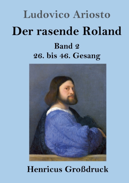 Der rasende Roland (Grossdruck) : Band 2 / 26. bis 46. Gesang, Paperback / softback Book