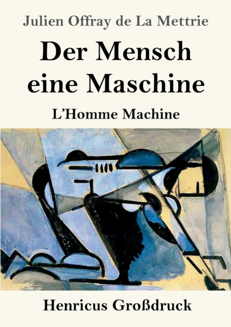 Der Mensch eine Maschine (Grossdruck) : L'Homme Machine, Paperback / softback Book