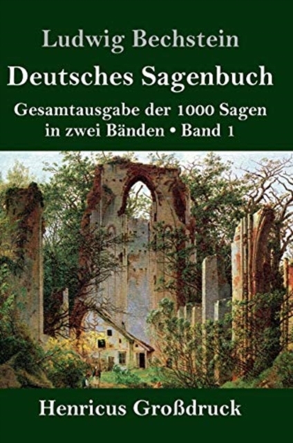 Deutsches Sagenbuch (Grossdruck) : Band 1 Gesamtausgabe der 1000 Sagen in zwei Banden, Hardback Book