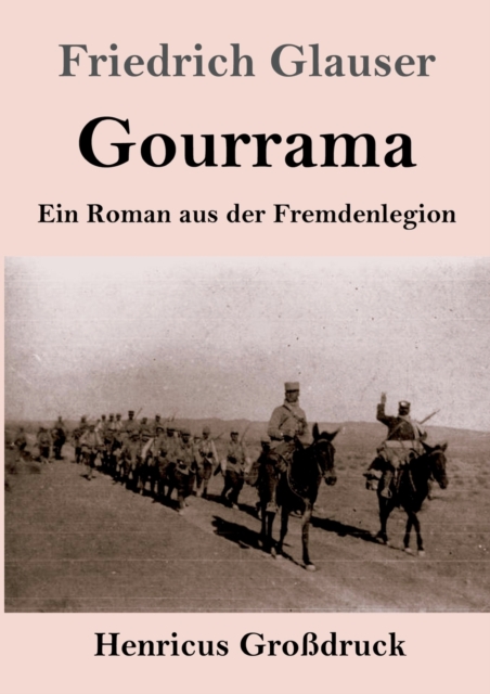 Gourrama (Grossdruck) : Ein Roman aus der Fremdenlegion, Paperback / softback Book