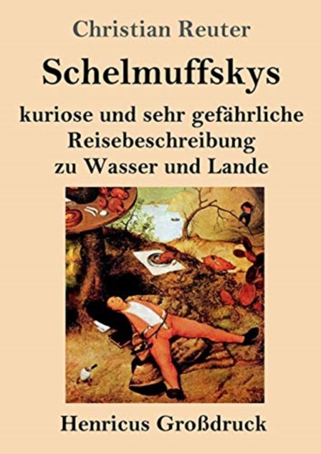 Schelmuffskys kuriose und sehr gefahrliche Reisebeschreibung zu Wasser und Lande (Grossdruck), Paperback / softback Book