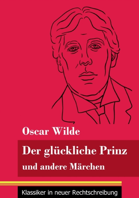 Der gl?ckliche Prinz und andere M?rchen : (Band 89, Klassiker in neuer Rechtschreibung), Paperback / softback Book